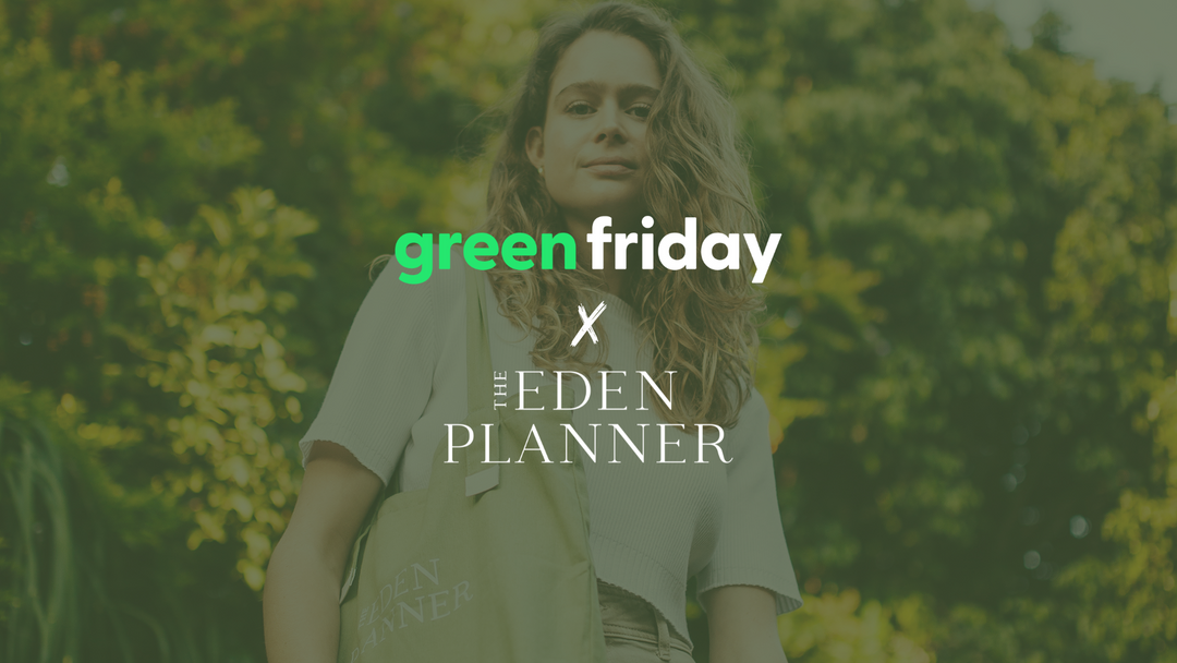 Green Friday x The Eden Planner